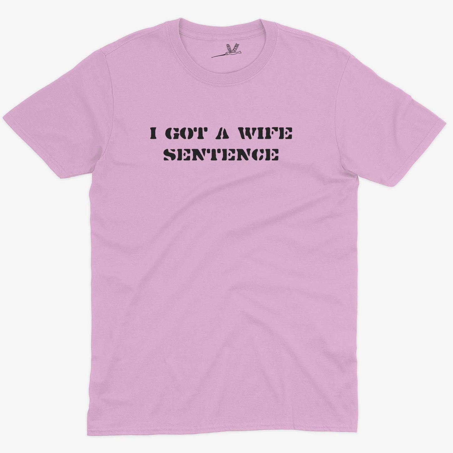 I Got A Wife Sentence Husband Shirt-Pink-Unisex