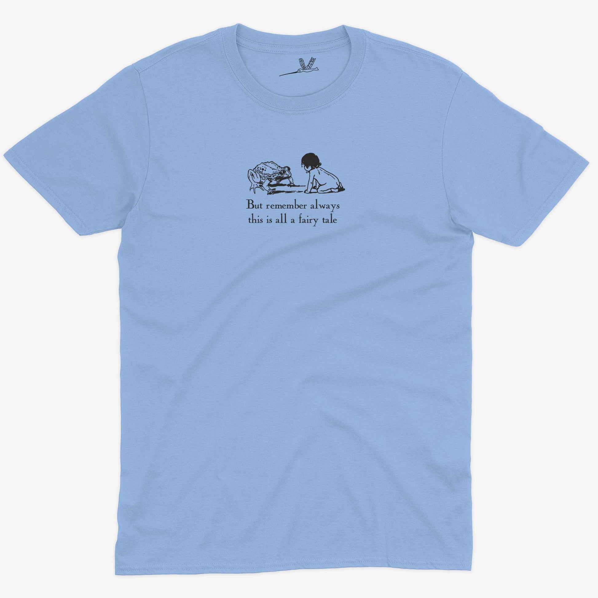 But remember always this is all a fairy tale Unisex Or Women's Cotton T-shirt-Baby Blue-Unisex