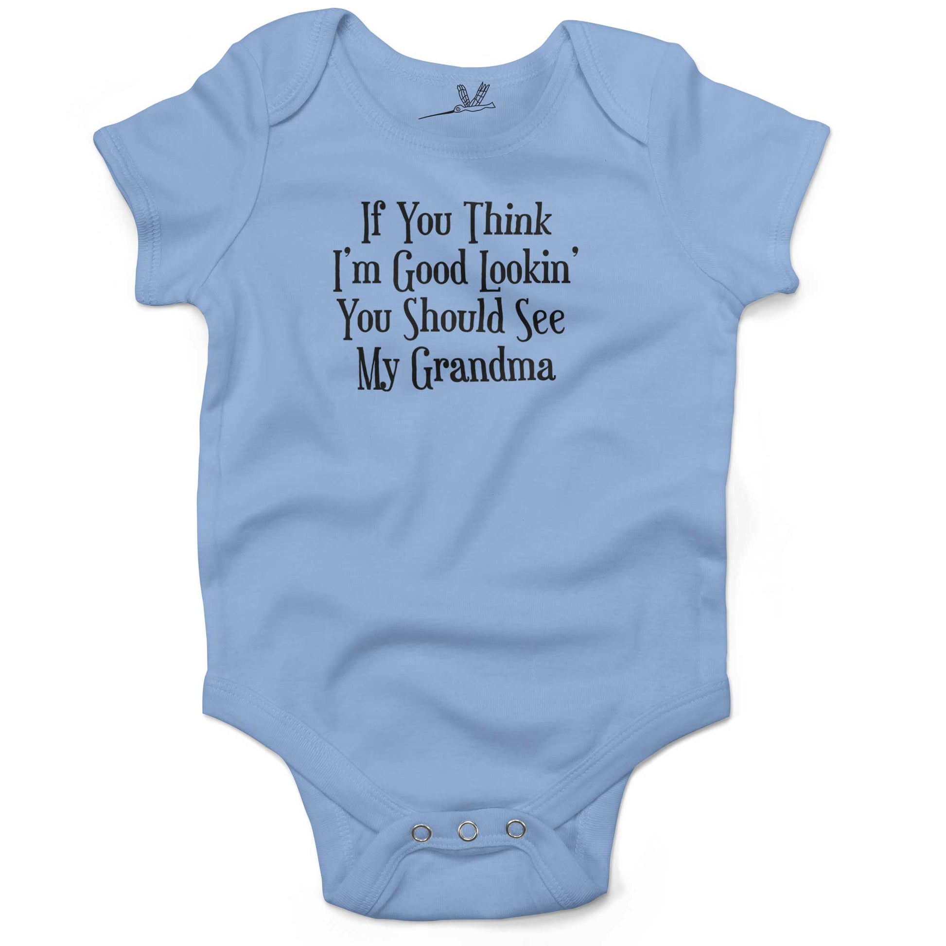 If You Think I'm Good Lookin', You Should See My Grandma Infant Bodysuit or Raglan Tee-Organic Baby Blue-3-6 months