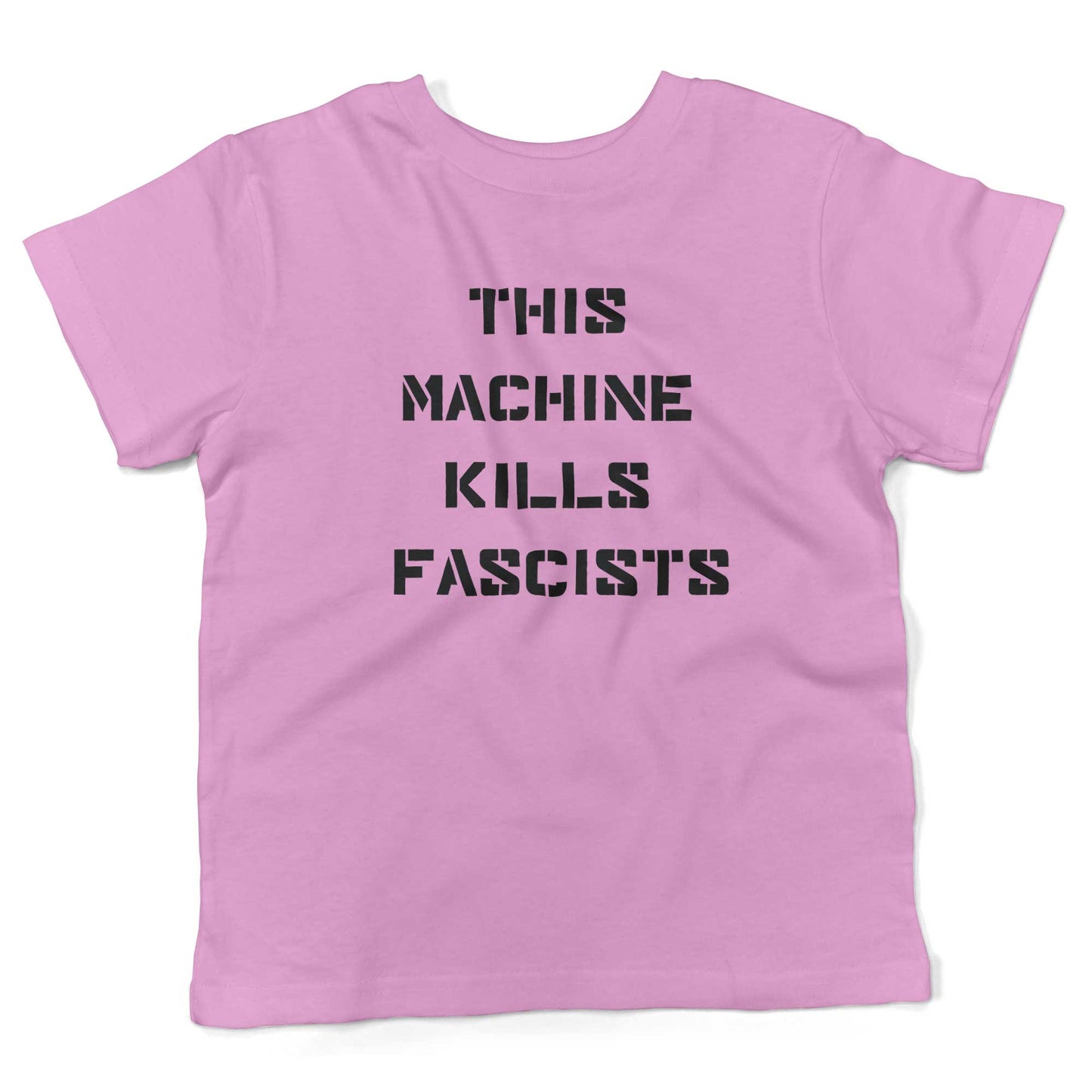 This Machine Kills Fascists Toddler Shirt-Organic Pink-2T