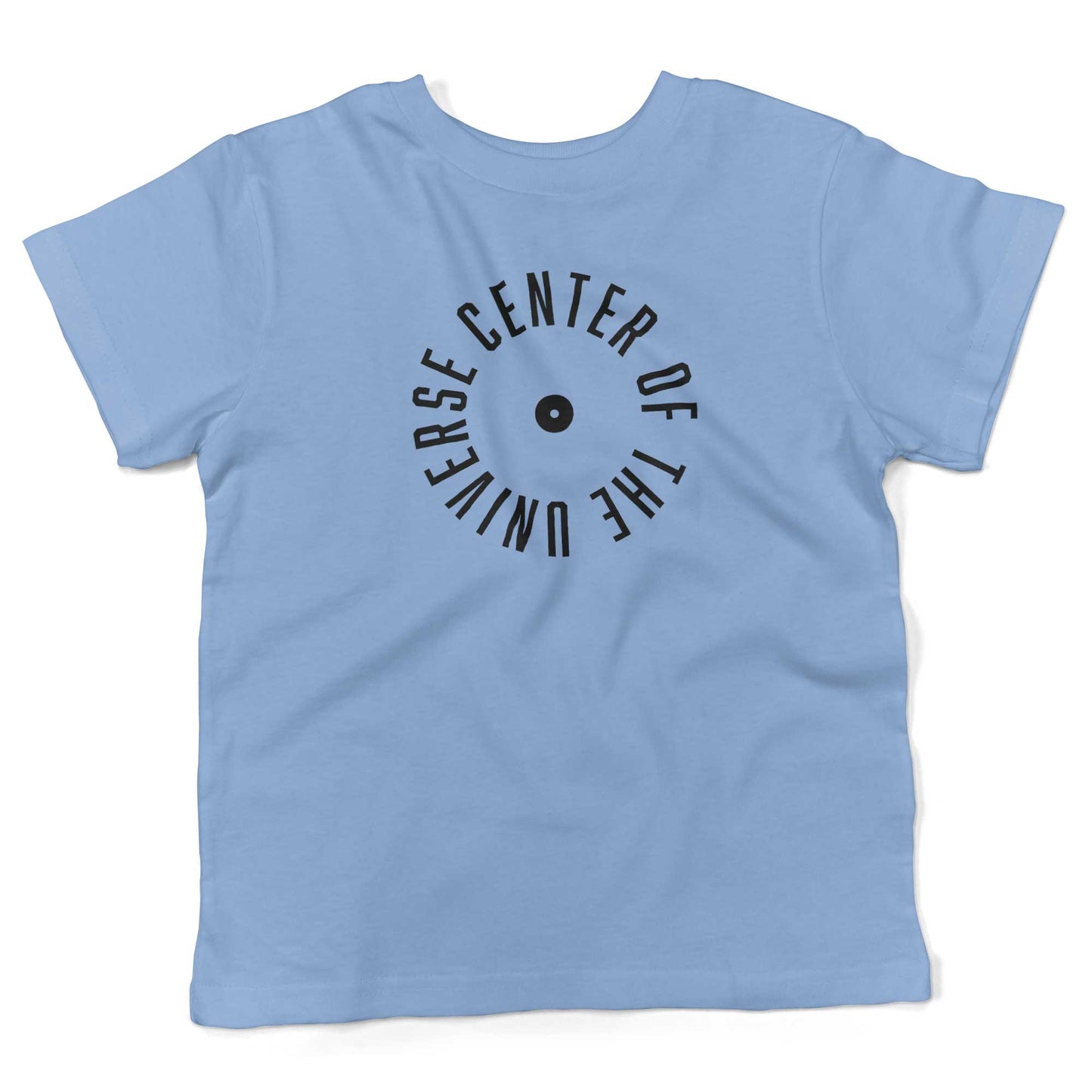 Center Of The Universe Toddler Shirt-Organic Baby Blue-2T