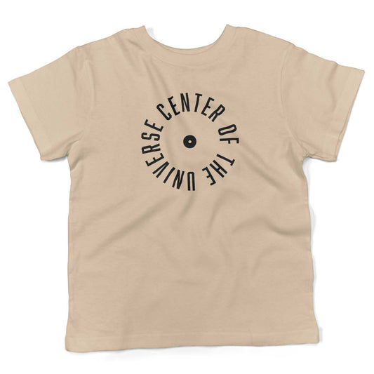 Center Of The Universe Toddler Shirt-Organic Natural-2T