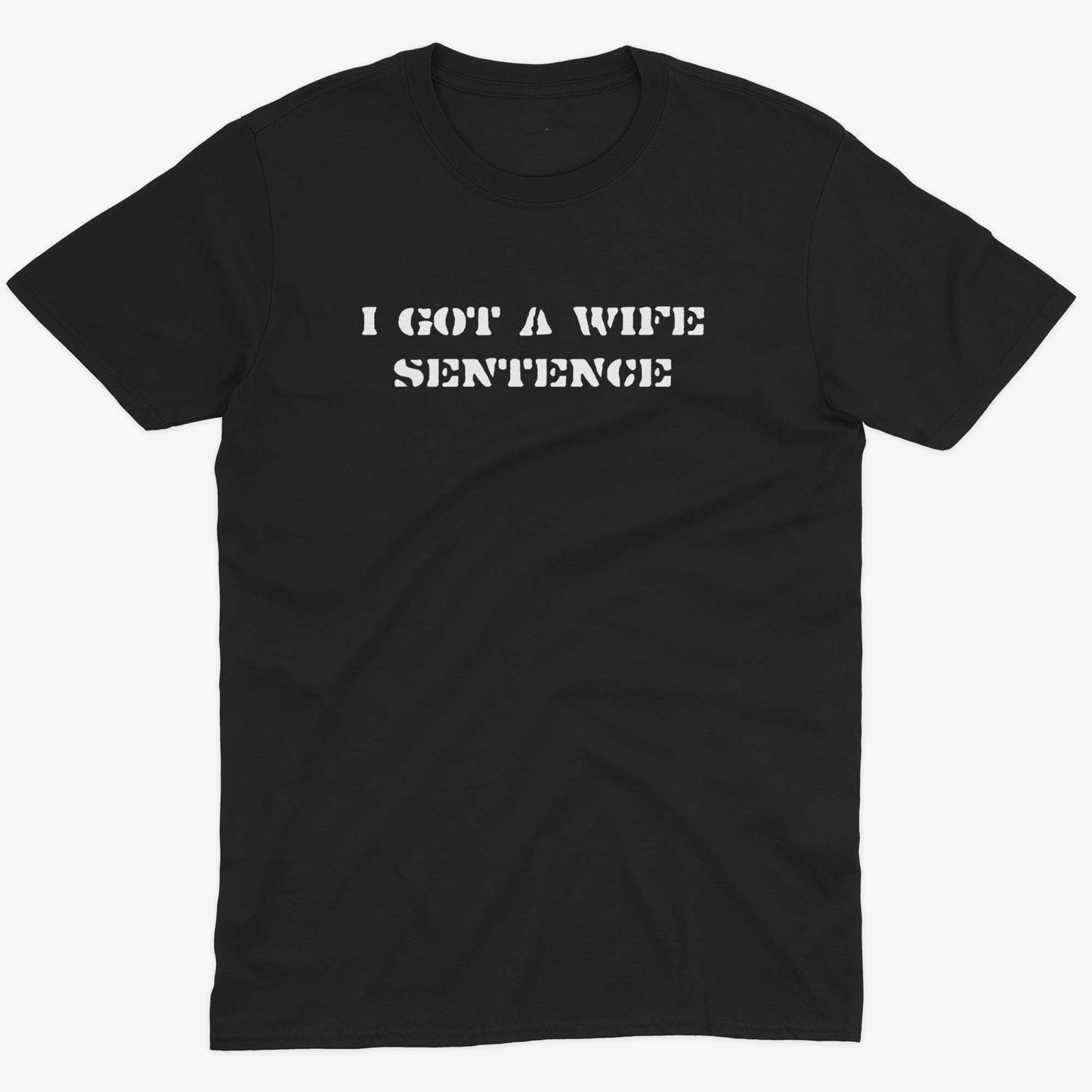 I Got A Wife Sentence Husband Shirt-Black-Unisex