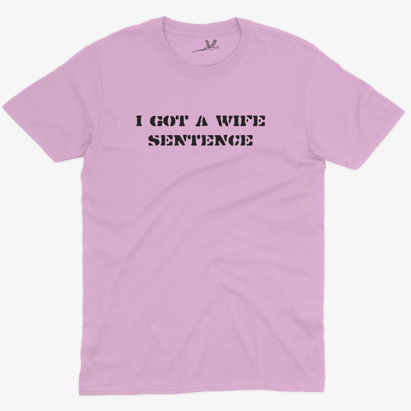 I Got A Wife Sentence Husband Shirt-Pink-Unisex