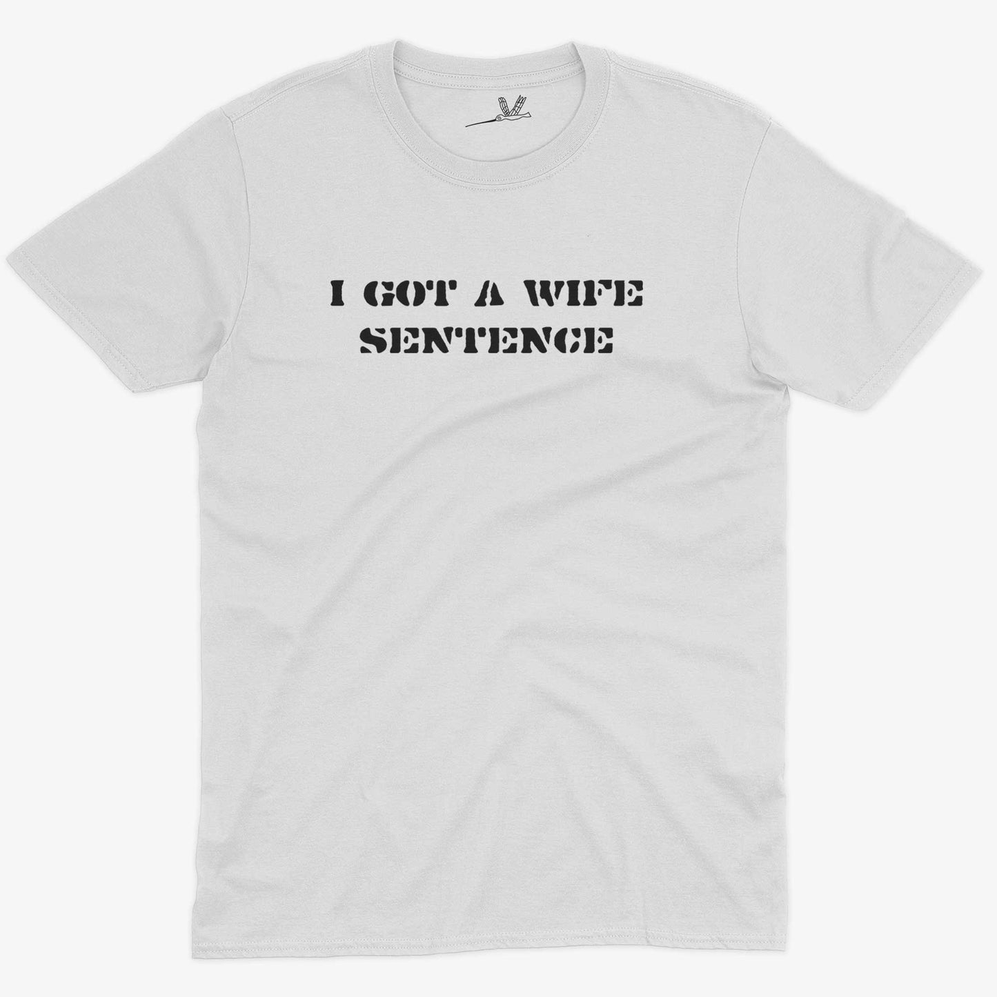 I Got A Wife Sentence Husband Shirt-White-Unisex