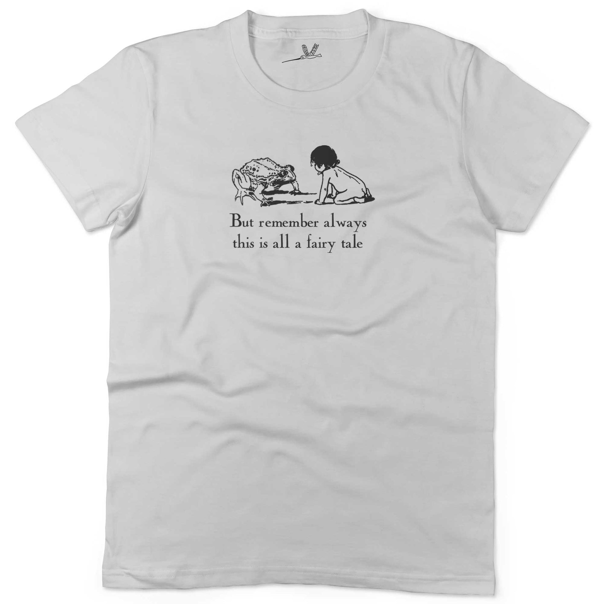 But remember always this is all a fairy tale Unisex Or Women's Cotton T-shirt-White-Woman