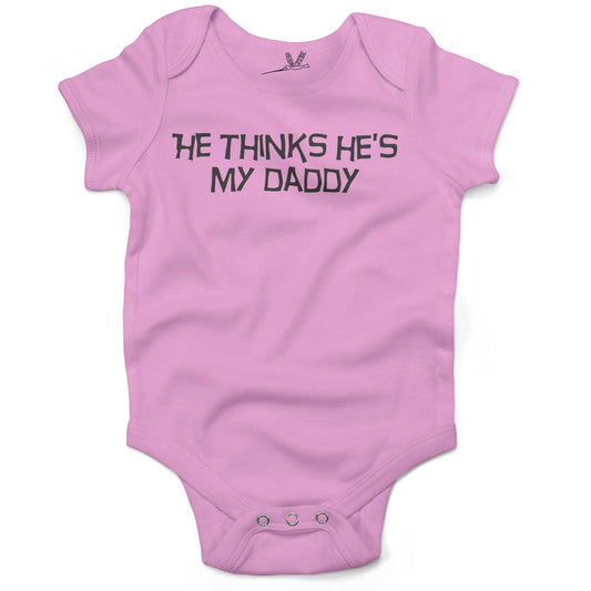 He Thinks He's My Daddy Infant Bodysuit or Raglan Tee-Organic Pink-3-6 months