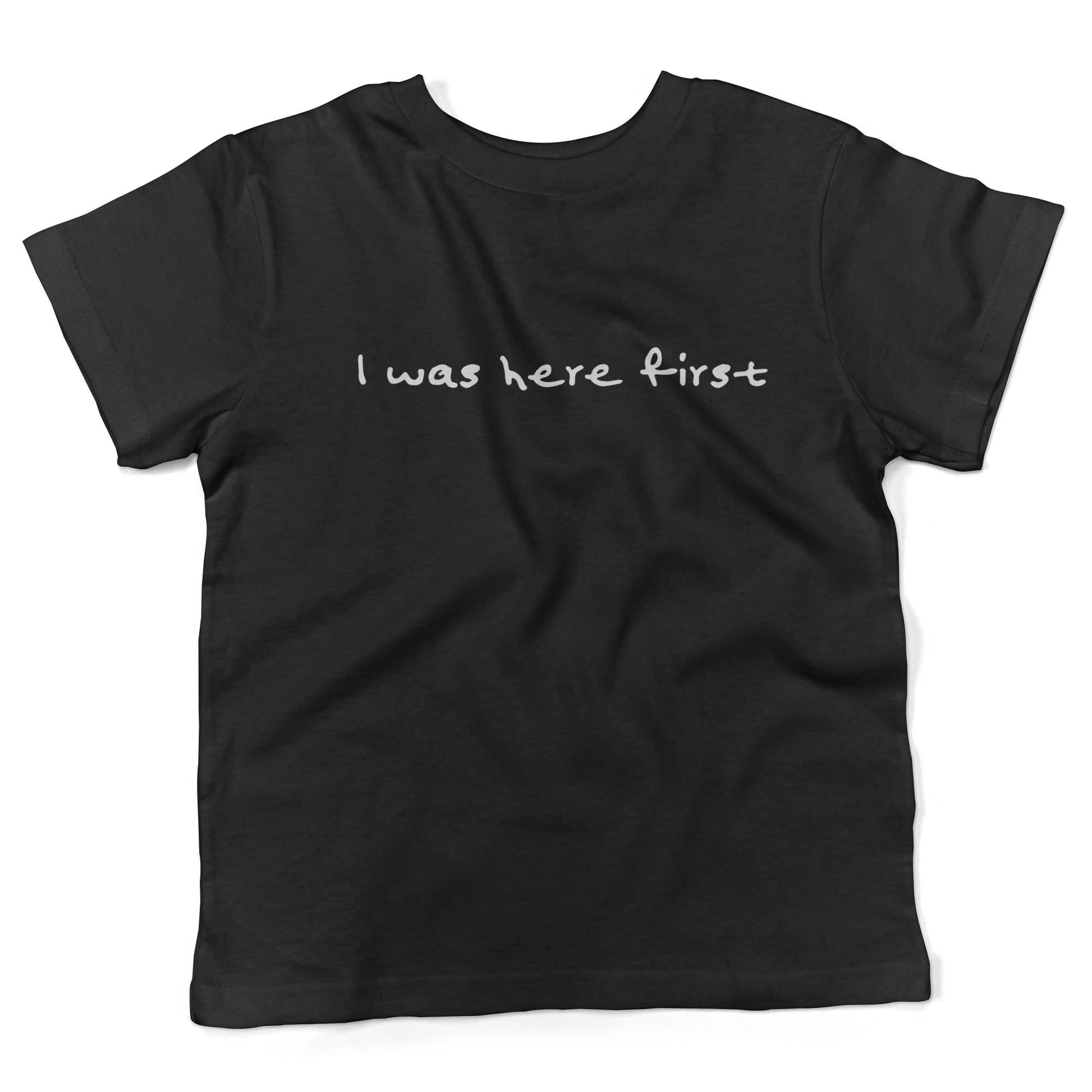 I Was Here First Toddler Shirt-Organic Black-2T