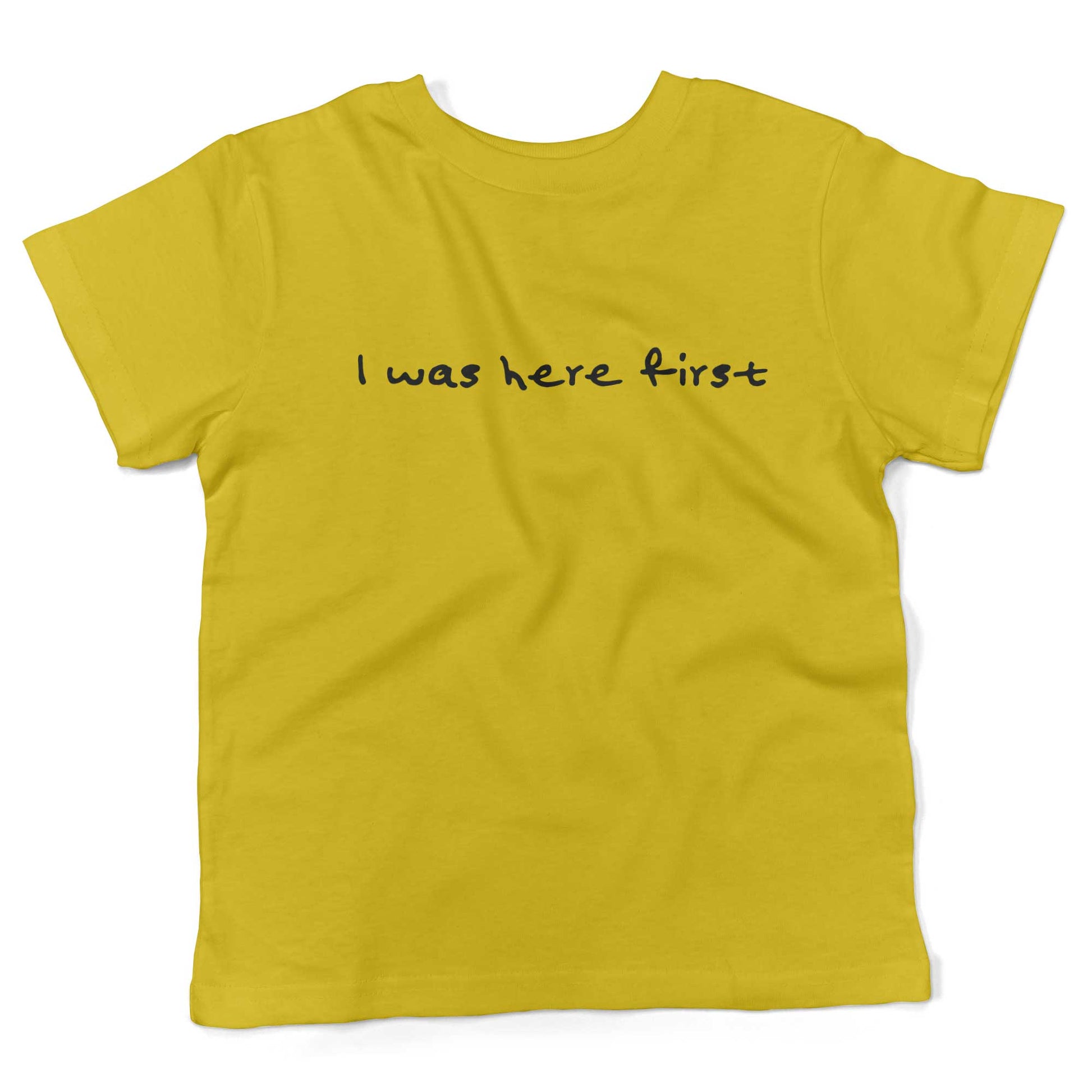 I Was Here First Toddler Shirt-Sunshine Yellow-2T