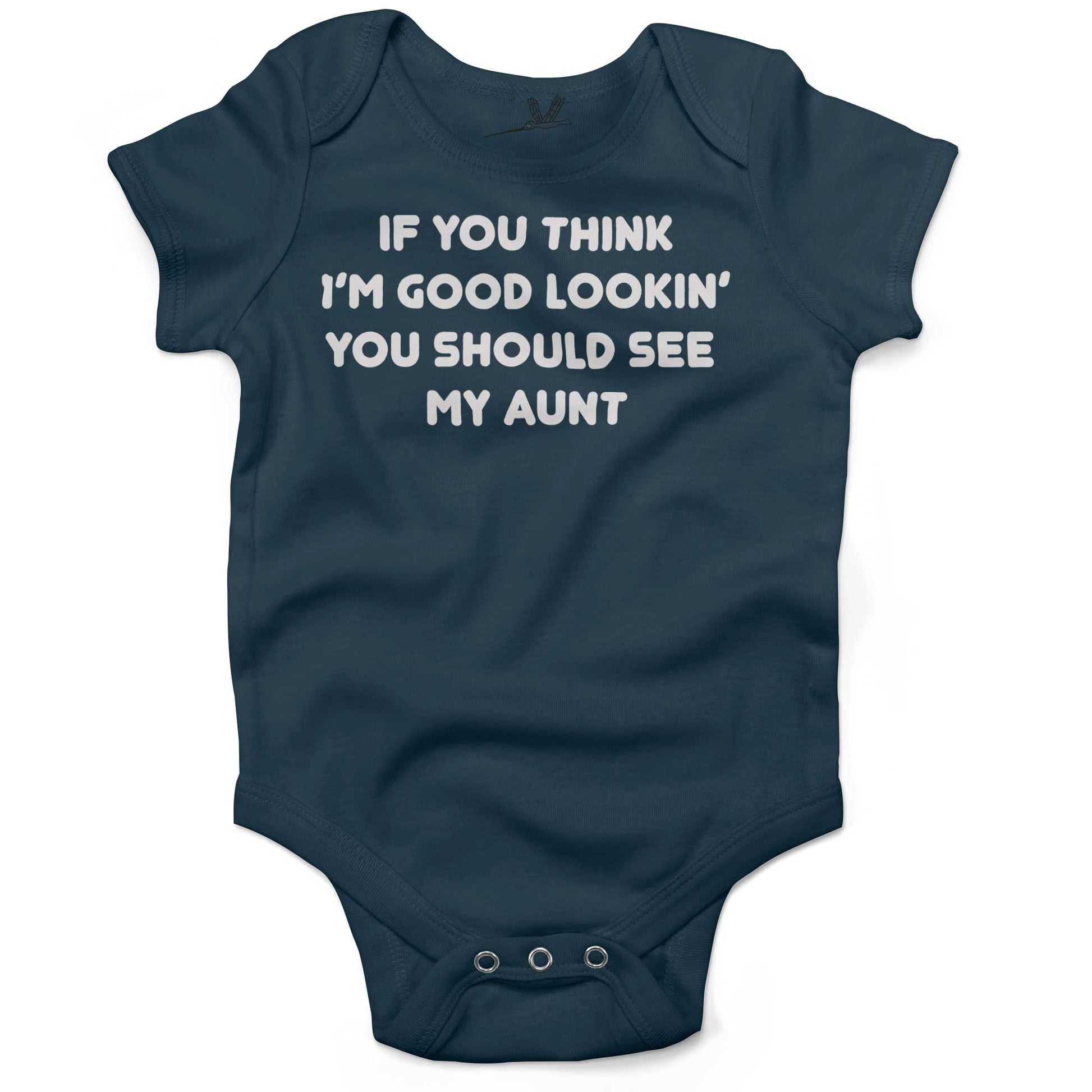 If You Think I'm Good Lookin' You Should See My Aunt Infant Bodysuit or Raglan Tee-Organic Pacific Blue-3-6 months
