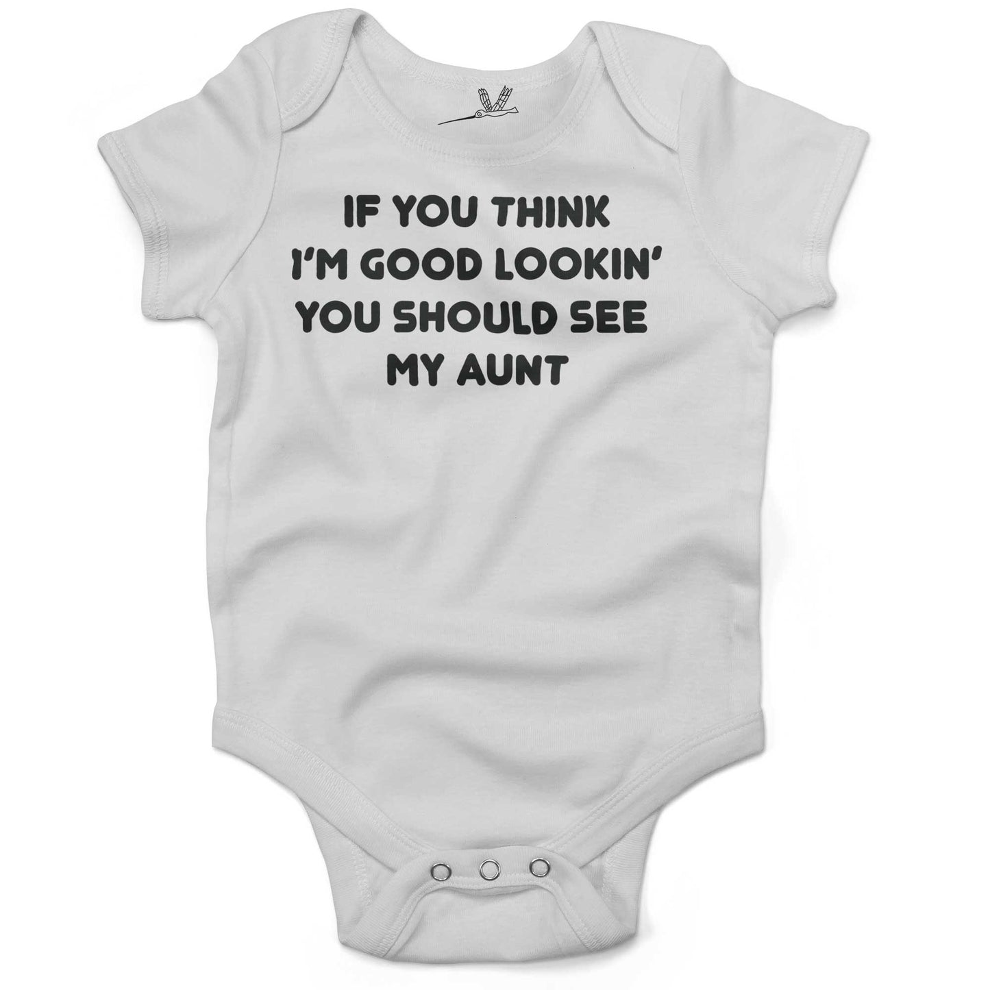 If You Think I'm Good Lookin' You Should See My Aunt Infant Bodysuit or Raglan Tee-White-3-6 months