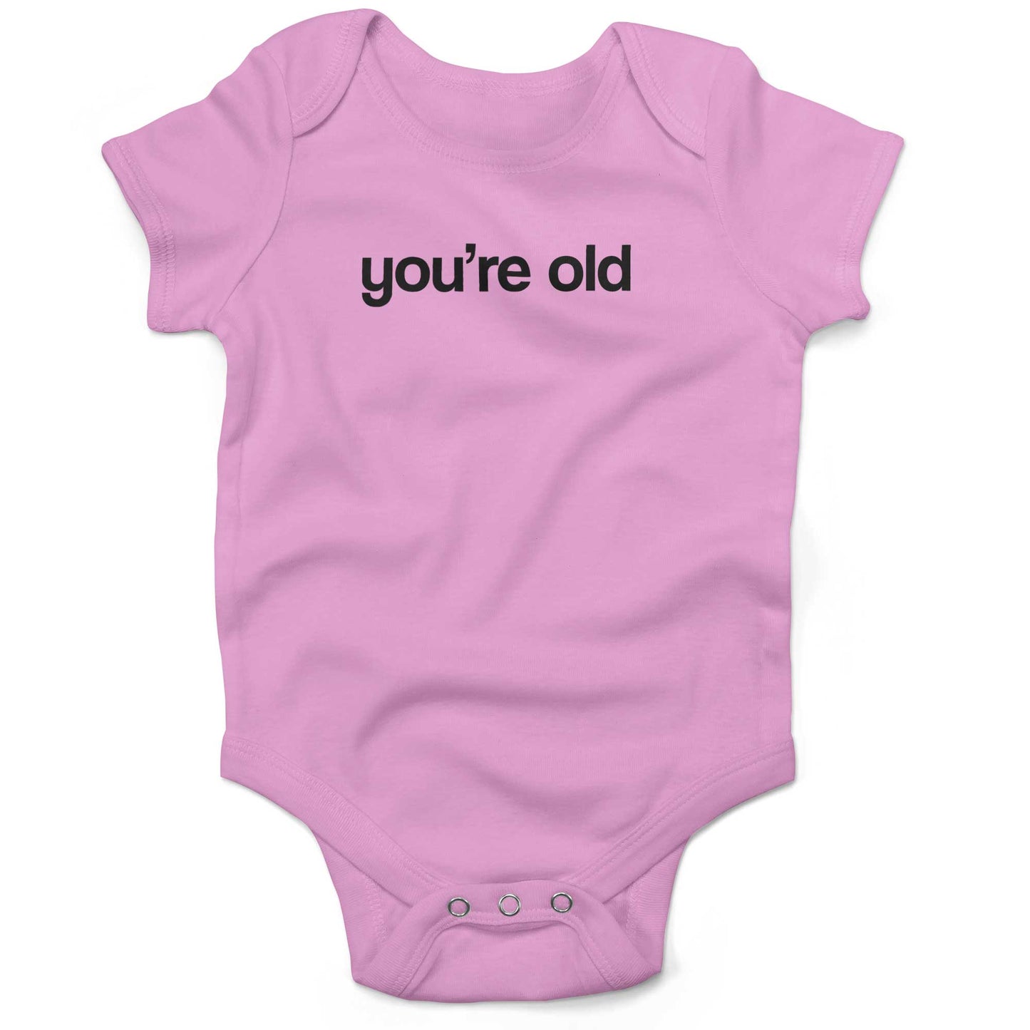 You're Old Infant Bodysuit or Raglan Tee-Organic Pink-3-6 months