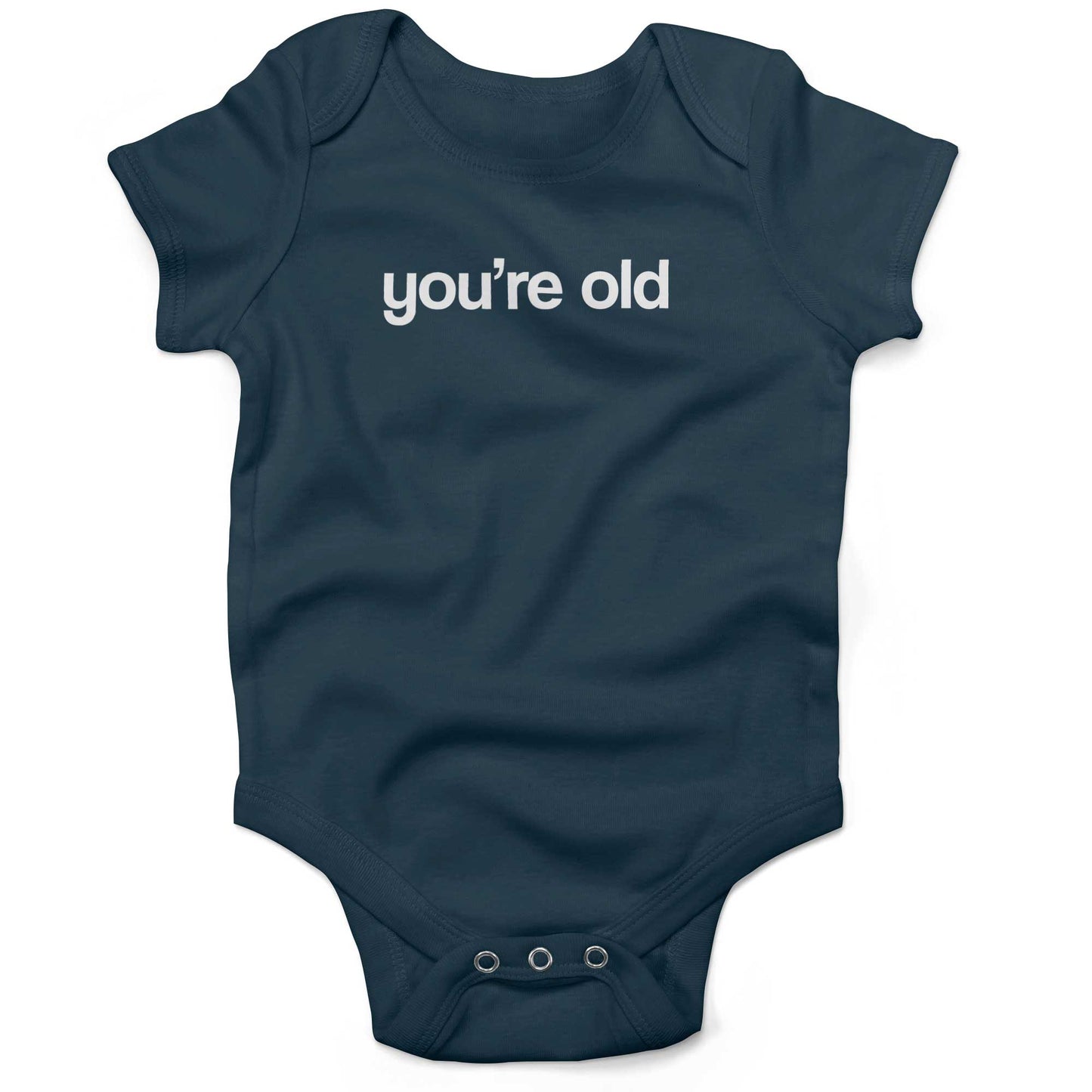 You're Old Infant Bodysuit or Raglan Tee-Organic Pacific Blue-3-6 months