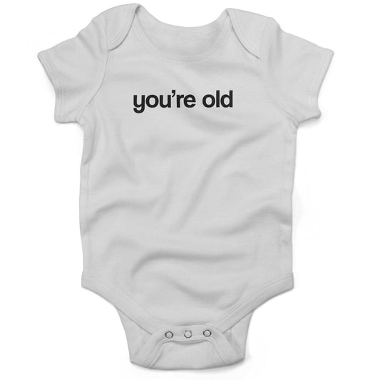 You're Old Infant Bodysuit or Raglan Tee-White-3-6 months