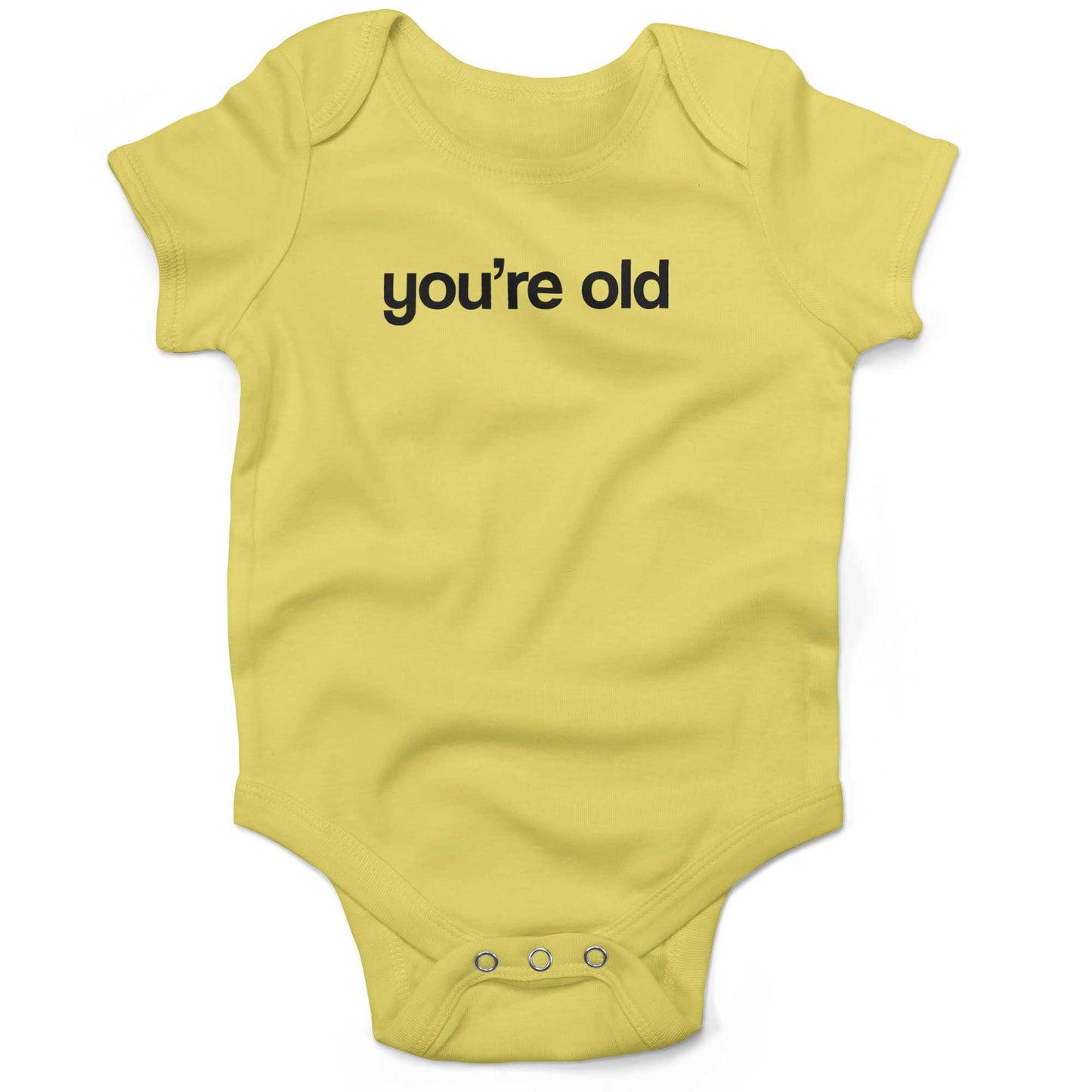 You're Old Infant Bodysuit or Raglan Tee-Yellow-3-6 months
