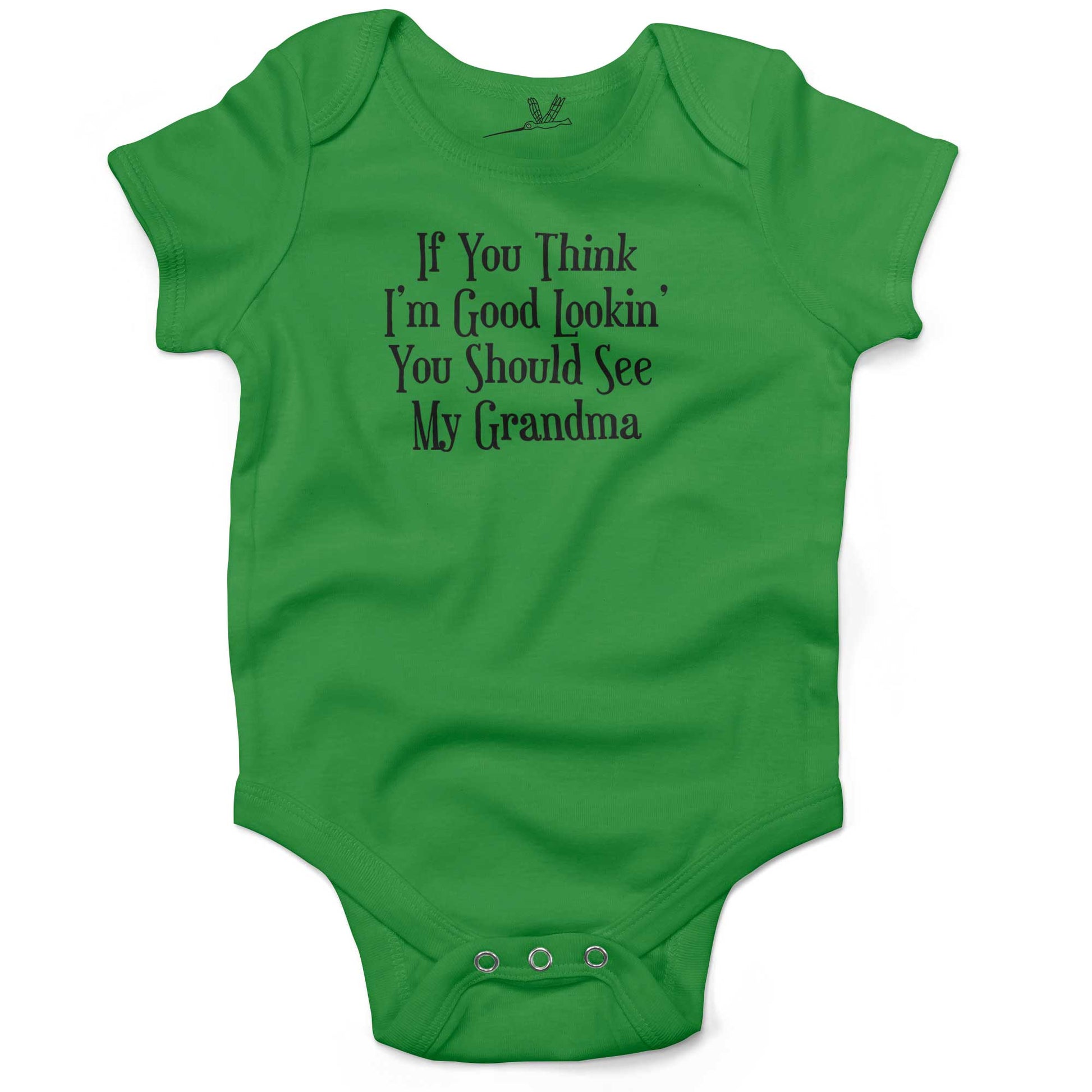 If You Think I'm Good Lookin', You Should See My Grandma Infant Bodysuit or Raglan Tee-Grass Green-3-6 months