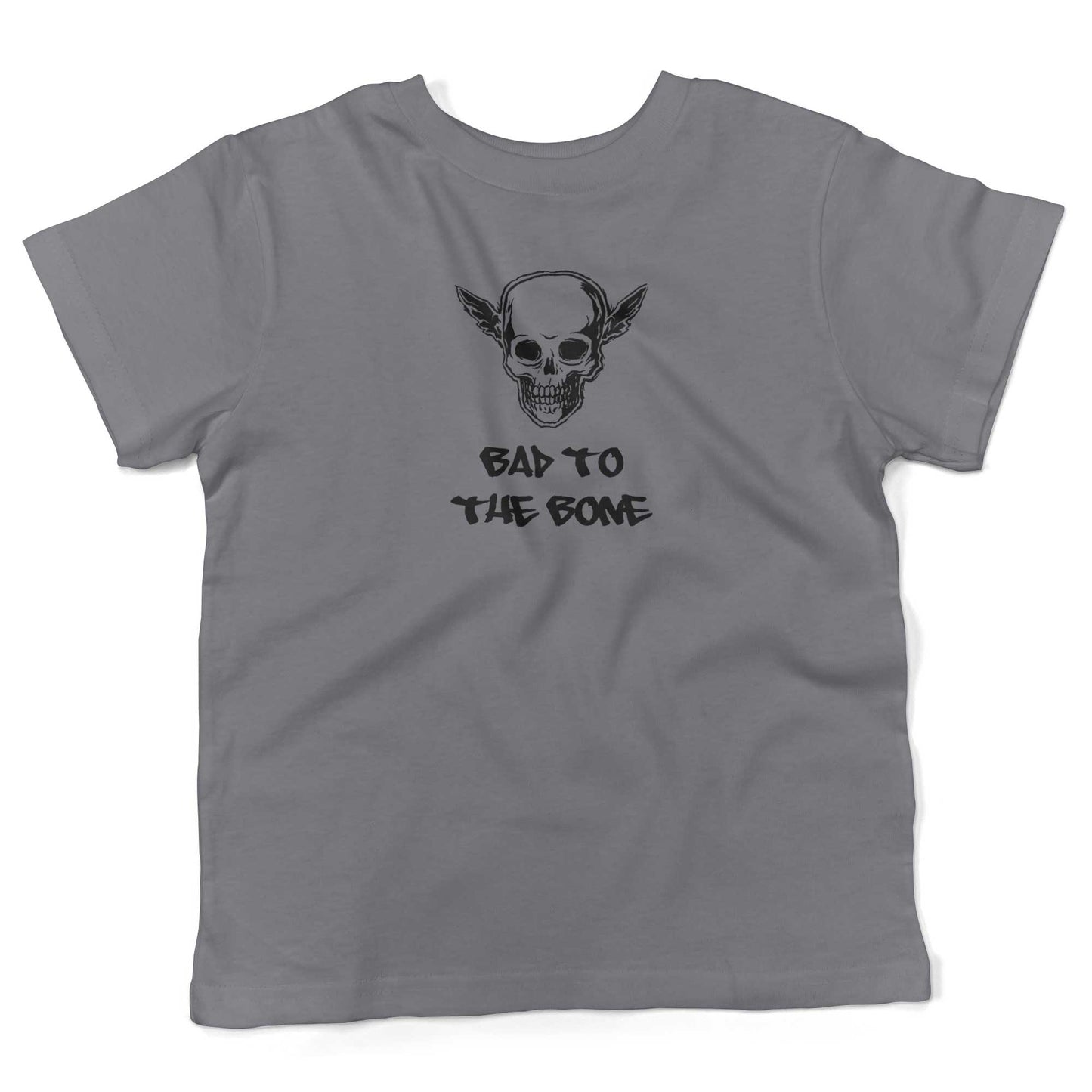 Bad To The Bone Toddler Shirt-Slate-2T