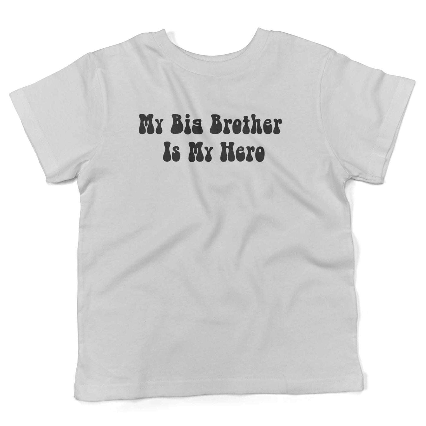 My Big Brother Is My Hero Toddler Shirt-White-2T