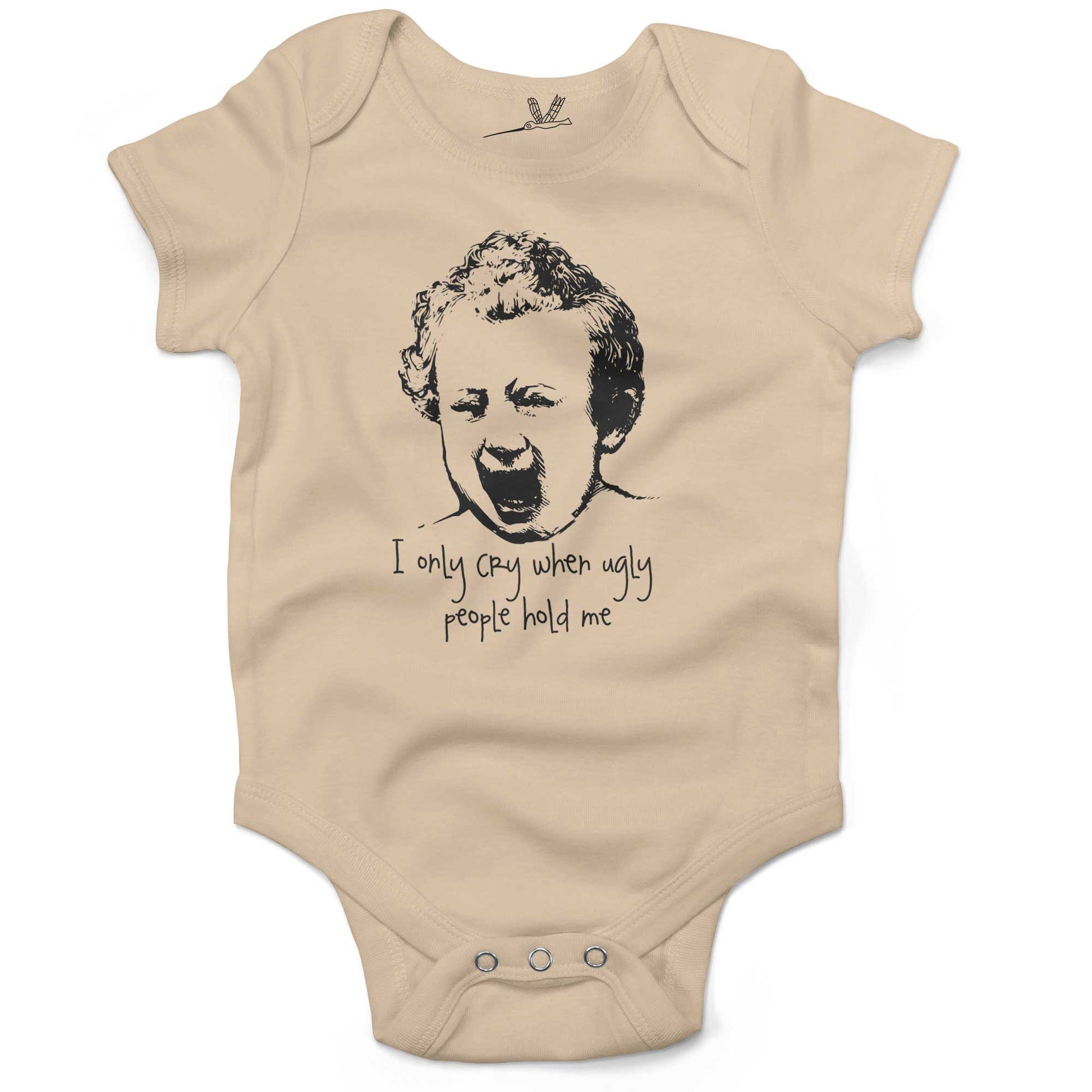 I Only Cry When Ugly People Hold Me Infant Bodysuit or Raglan Tee-Organic Natural-3-6 months