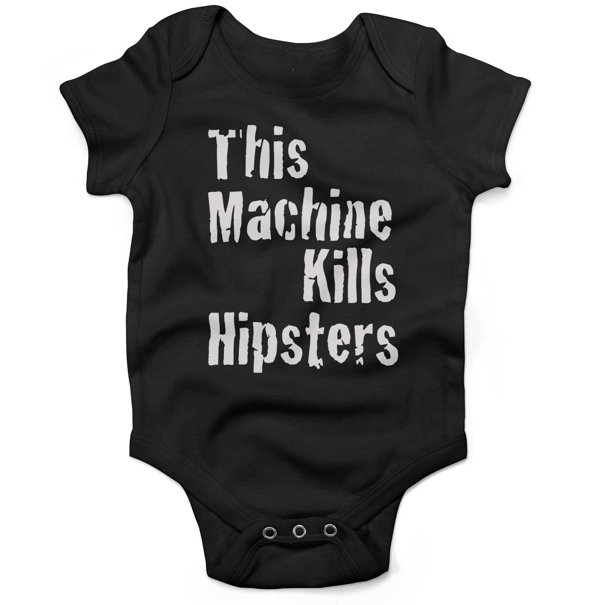 This Machine Kills Hipsters Infant Bodysuit or Raglan Tee-Organic Black-3-6 months