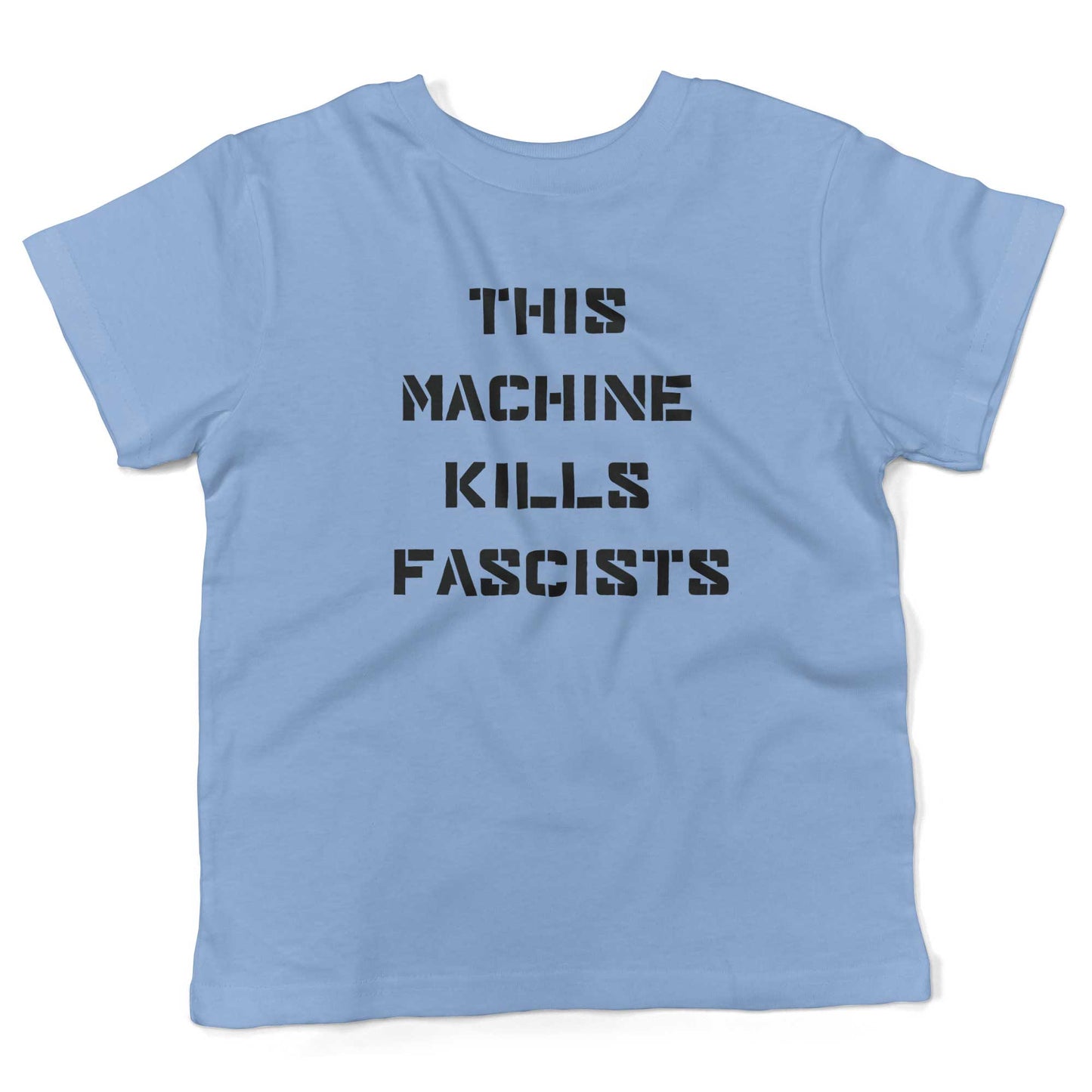 This Machine Kills Fascists Toddler Shirt-Organic Baby Blue-2T