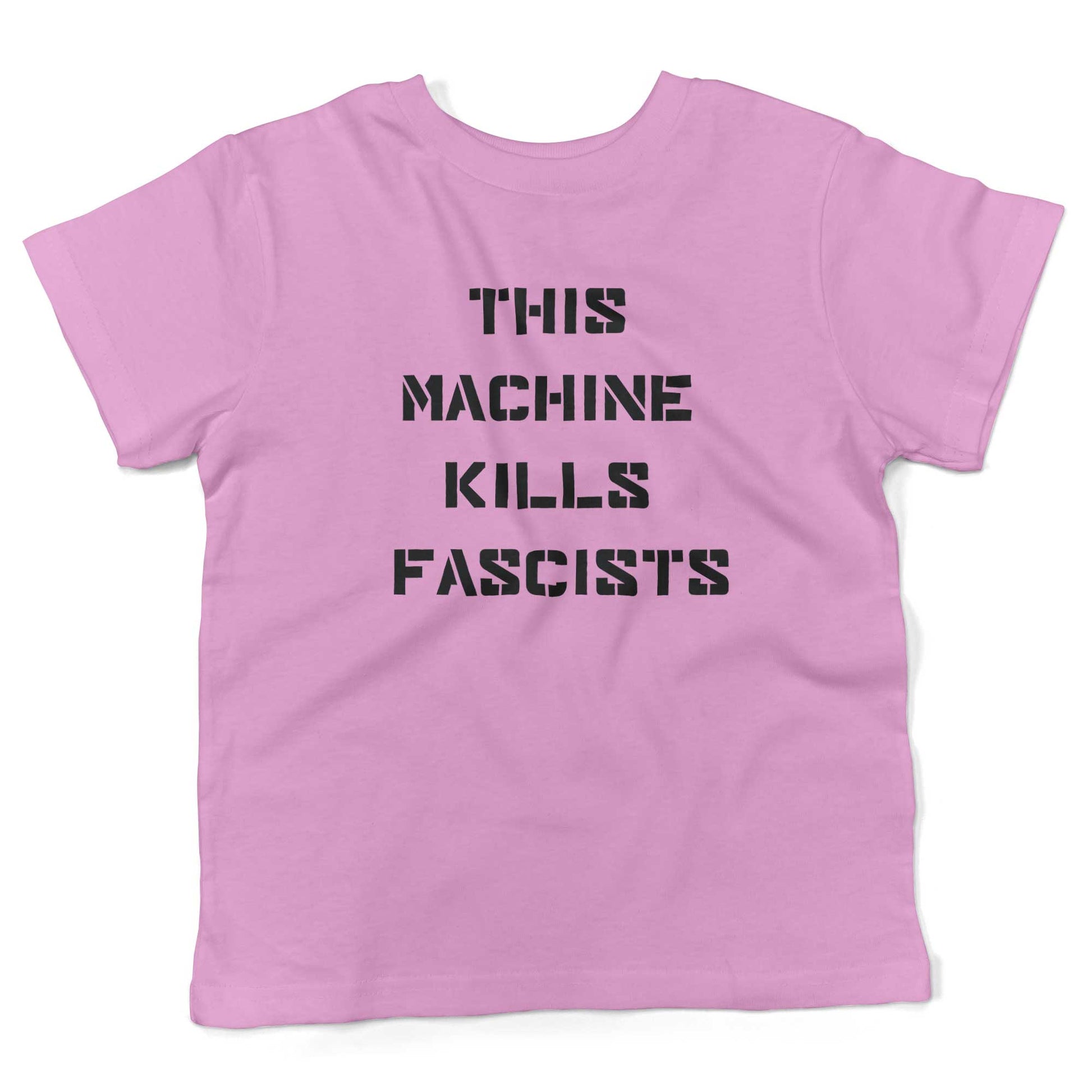 This Machine Kills Fascists Toddler Shirt-Organic Pink-2T