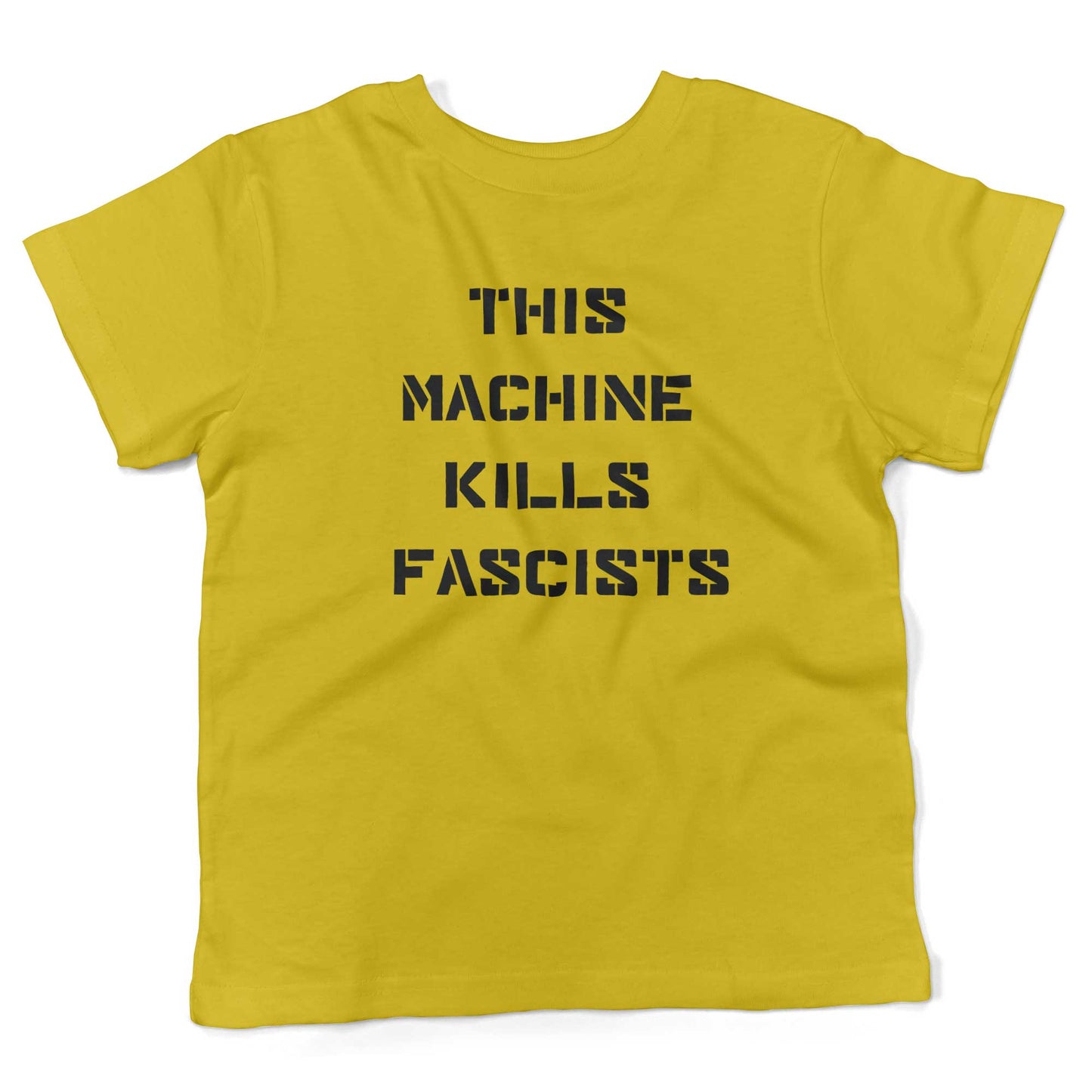 This Machine Kills Fascists Toddler Shirt-Sunshine Yellow-2T