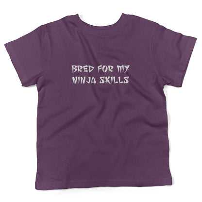 Bred For My Ninja Skills Toddler Shirt-Organic Purple-2T