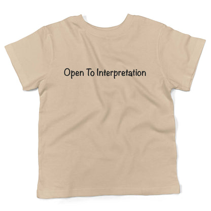 Open To Interpretation Toddler Shirt-Organic Natural-2T