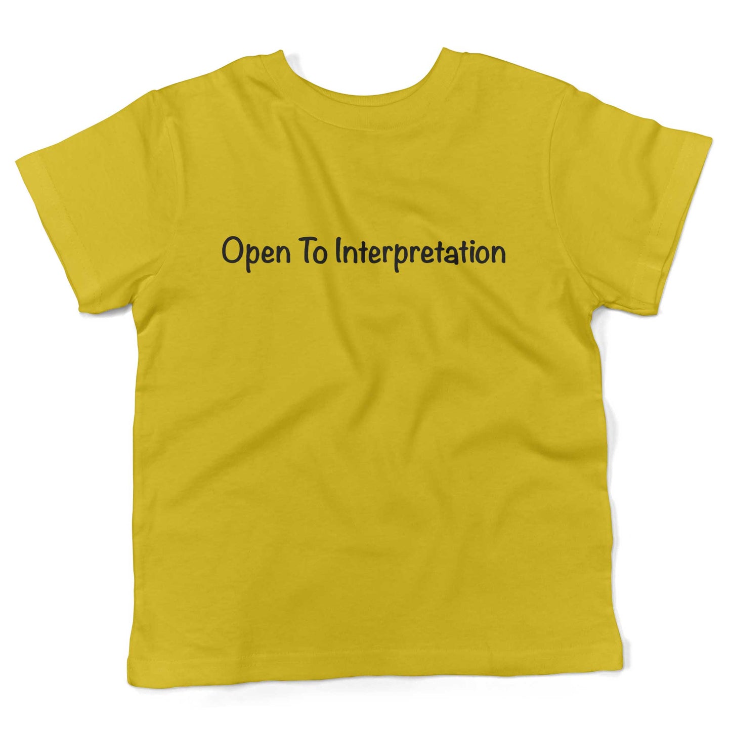 Open To Interpretation Toddler Shirt-Sunshine Yellow-2T
