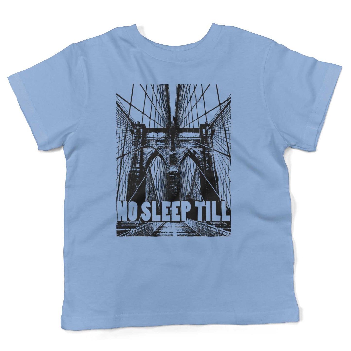 No Sleep Till Brooklyn Toddler Shirt-Organic Baby Blue-2T