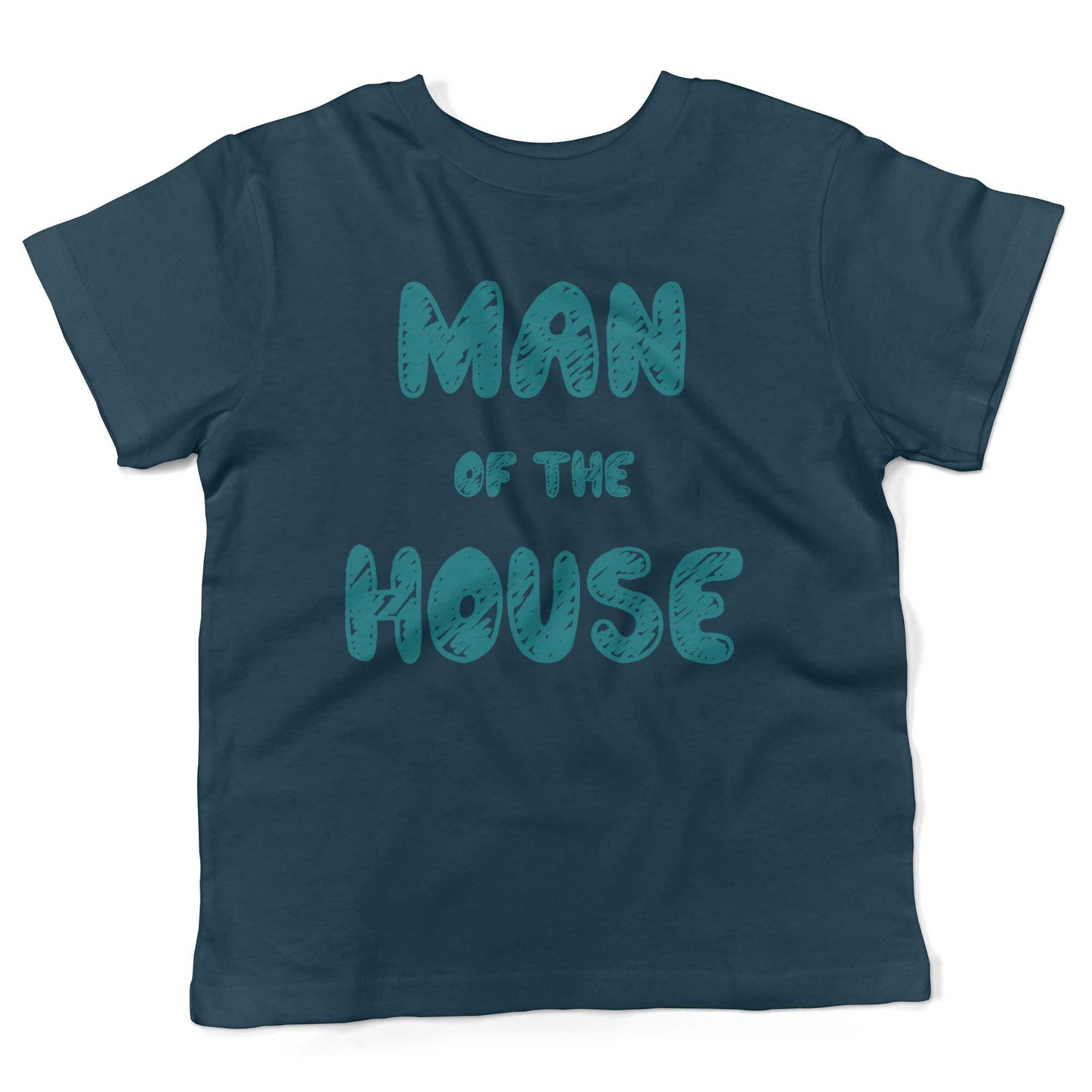 Man Of The House Toddler Shirt-Organic Pacific Blue-2T