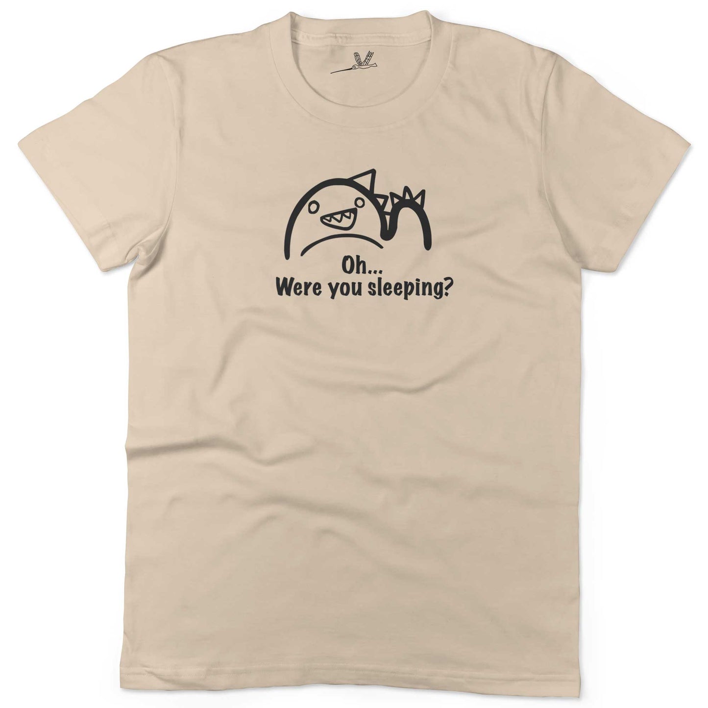 Oh...Were you sleeping? Women's or Unisex Funny T-shirt-Organic Natural-Woman