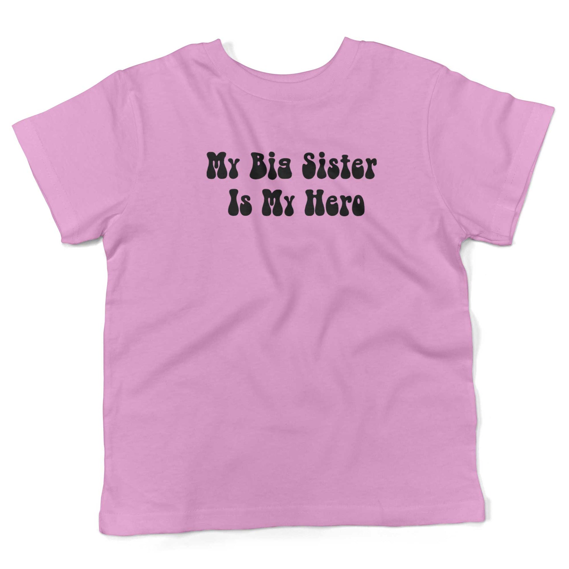 My Big Sister Is My Hero Toddler Shirt-Organic Pink-2T