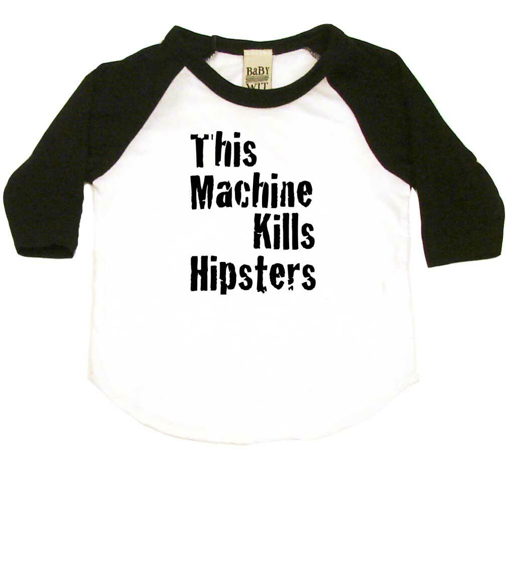 This Machine Kills Hipsters Infant Bodysuit or Raglan Tee-White/Black-3-6 months