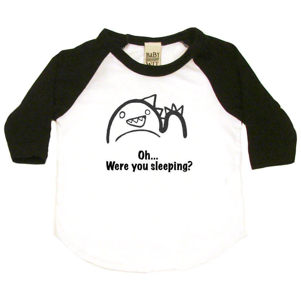 Oh...Were you sleeping? Infant Bodysuit or Raglan Baby Tee-White/Black-3-6 months