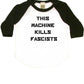 This Machine Kills Fascists Baby One Piece or Raglan Tee-White/Black-3-6 months